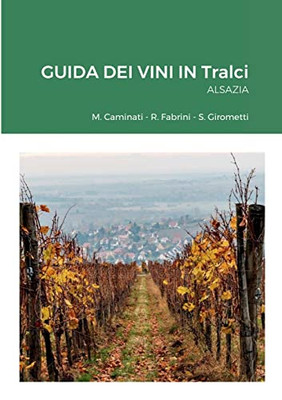 Guida Dei Vini In Tralci: Alsazia (Italian Edition)