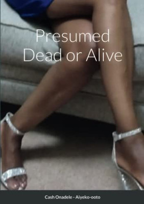 Presumed Dead Or Alive