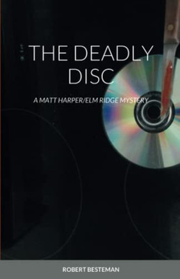 The Deadly Disc: A Matt Harper/Elm Ridge Mystery