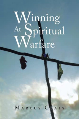 Winning At Spiritual Warfare