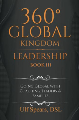 360 Global Kingdom Leadership: Book Iii