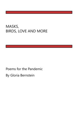 Masks, Birds, Love And More: Poems For The Pandemic