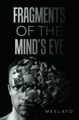 Fragments Of The MindS Eye