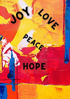 Joy Love Peace Hope Notebook: Notebook