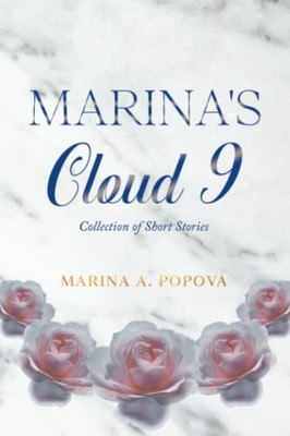 Marina's Cloud 9: Collection Of Short Stories