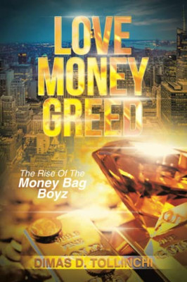 Love Money Greed: The Rise Of The Money Bag Boyz