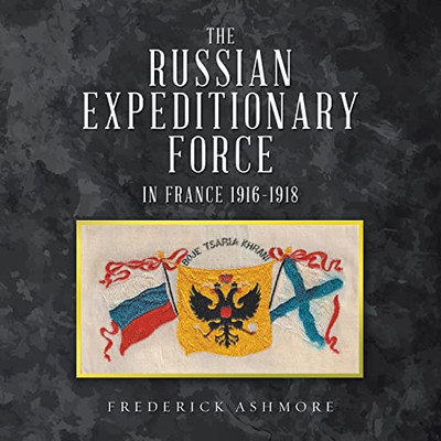 The Russian Expeditionary Force In France, 19161918