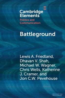 Battleground (Elements In Politics And Communication)