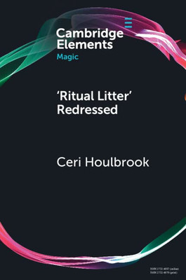 Ritual Litter' Redressed (Elements In Magic)