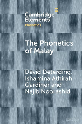 The Phonetics Of Malay (Elements In Phonetics)