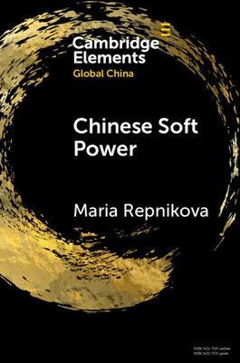 Chinese Soft Power (Elements In Global China)