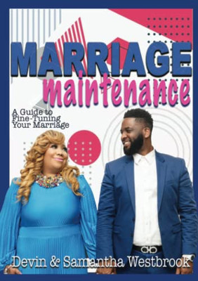 Marriage Maintenance: A Guide To Fine-Tuning Your Marriage