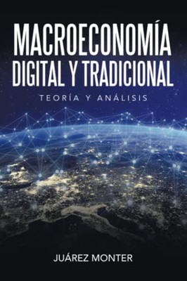 Macroeconomía Digital Y Tradicional: Teoría Y Análisis (Spanish Edition)