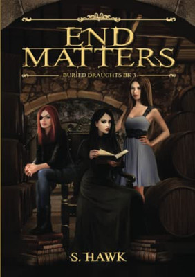 End Matters: Buried Draughts Trilogy Book 3