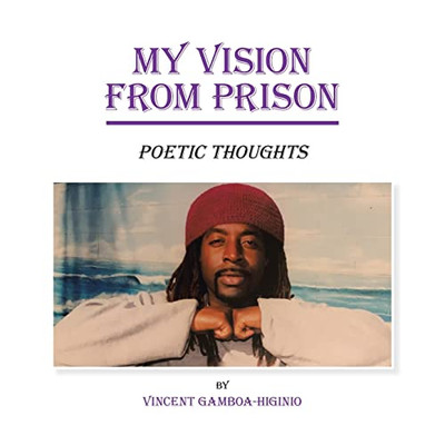 My Vision From Prison: Poetic Thoughts