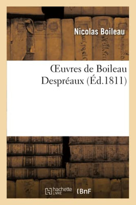 Oeuvres De Boileau Despréaux. (Litterature) (French Edition)