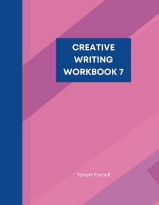 Creative Writing Workbook 7: Make Your Writing Journey Easier With Word Prompts And Character Traits