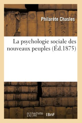 La Psychologie Sociale Des Nouveaux Peuples (Sciences Sociales) (French Edition)