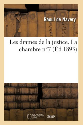 Les Drames De La Justice. La Chambre N°7 (Litterature) (French Edition)