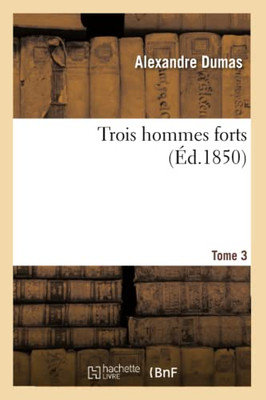 Trois Hommes Forts. Tome 3 (Litterature) (French Edition)