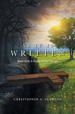 As It Is Written 1: A Study Of Last Things