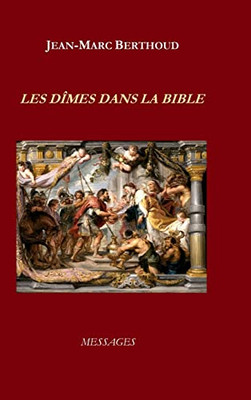 Les Dîmes Dans La Bible (French Edition)