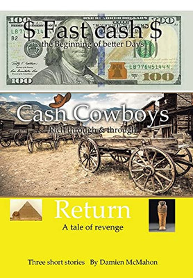 Fast Cash Cash Cowboys Return: Fast Cash - The Beginning Of Better Days Cash Cowboys - Rich Through & Through Return - A Tale Of Revenge