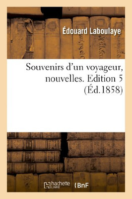 Souvenirs D'Un Voyageur, Nouvelles. Edition 5 (Litterature) (French Edition)