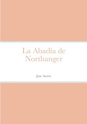 La Abadía De Northanger (Spanish Edition)