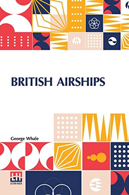 British Airships: Past, Present And Future