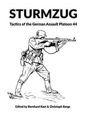 Sturmzug: Tactics Of The German Assault Platoon 44 (Softcover)