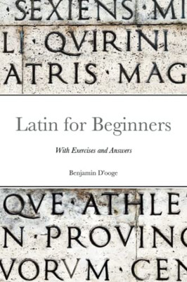 Latin For Beginners: With Exercises And Answers
