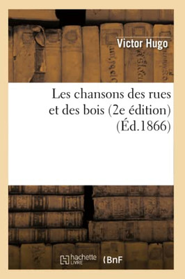 Les Chansons Des Rues Et Des Bois (2E Édition) (Litterature) (French Edition)