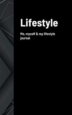 Lifestyle: Me, Myself & My Lifestyle Journal