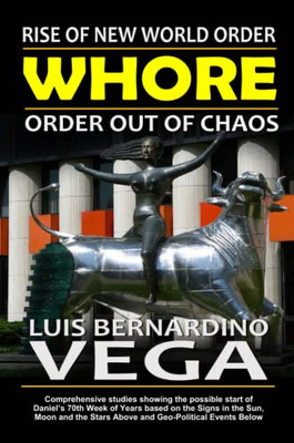 Rise Of The New World Order Whore: Order Out Of Chaos