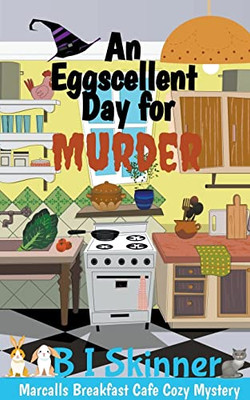 An Eggscellent Day For Murder (Marcall's Breakfast Cafe Paranormal Cozy Mystery)