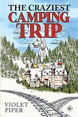 The Craziest Camping Trip