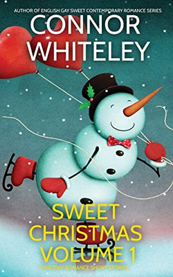 Sweet Christmas Volume 1: 5 Holiday Sweet Romance Short Stories (Holiday Extravaganza Collections)
