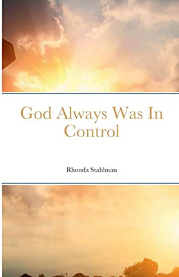 God Always Was In Control