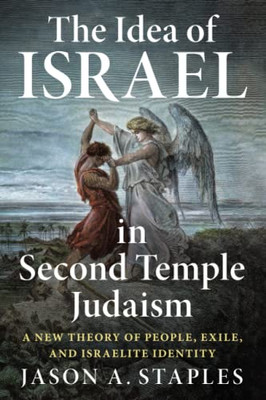 The Idea Of Israel In Second Temple Judaism