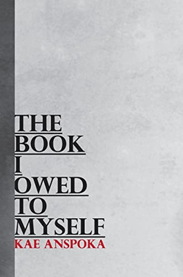 The Book I Owed To Myself: A Poetry Compilation Special Edition