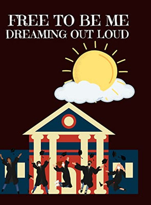 Free To Be Me: Dreaming Out Loud