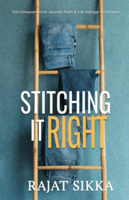 Stitching It Right: The Entrepreneurial Journey From A Car Garage To Harvard