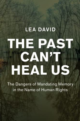 The Past Can'T Heal Us (Human Rights In History)