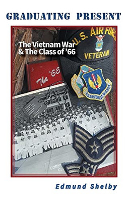 Graduating Present: The Vietnam War & The Class Of '66: