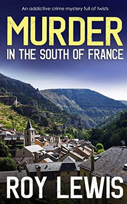 Murder In The South Of France An Addictive Crime Mystery Full Of Twists (Arnold Landon Mysteries)