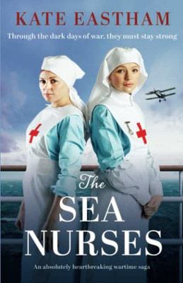 The Sea Nurses: An Absolutely Heartbreaking Wartime Saga