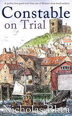 Constable On Trial A Perfect Feel-Good Read From One Of Britain's Best-Loved Authors (Constable Nick Mysteries)