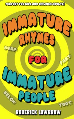 Immature Rhymes For Immature People