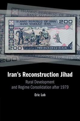 Iran's Reconstruction Jihad